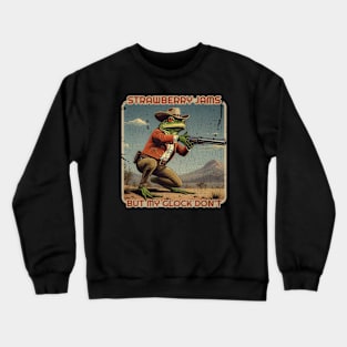 strawberry jams but my glock don't frog - funny Crewneck Sweatshirt